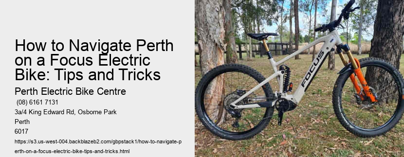 How to Navigate Perth on a Focus Electric Bike: Tips and Tricks  