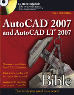 AutoCAD 2007 and AutoCAD LT 2007 Bible