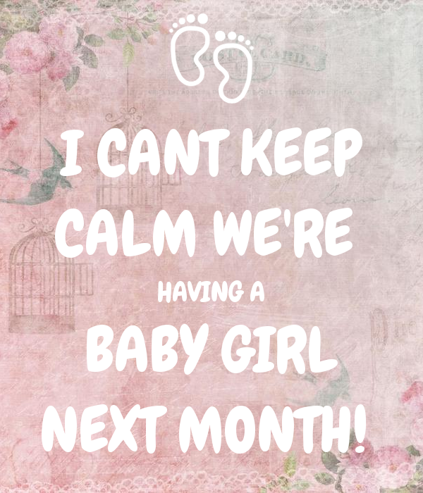 i cant keep calm, were having a baby girl next month