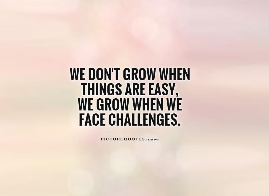 we-dont-grow-when-things-are-easy-we-grow-when-we-face-challenges-quote-1