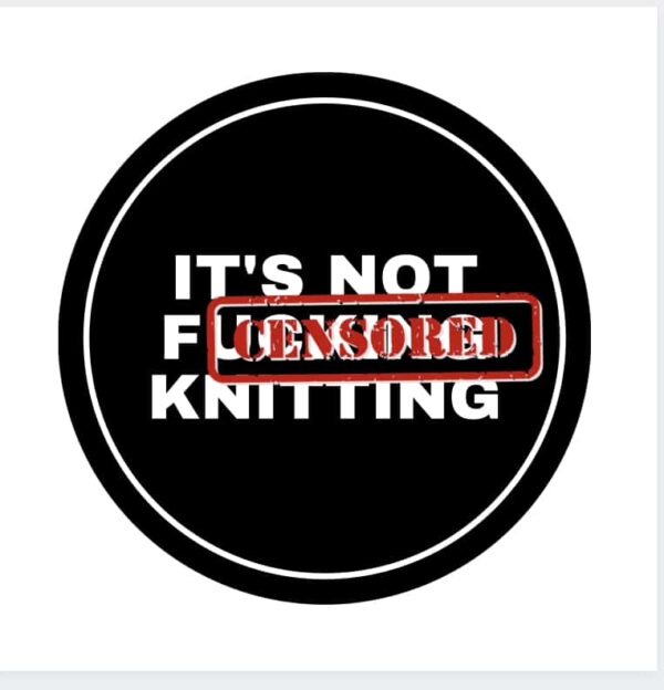 Rude Crocheting/It’s Not Knitting Badge - main product image