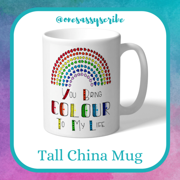 Tall China Mug – You Bring Colour To My Life - main product image