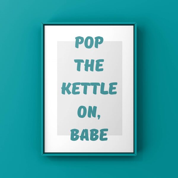 Pop the kettle on wall print - product image 3