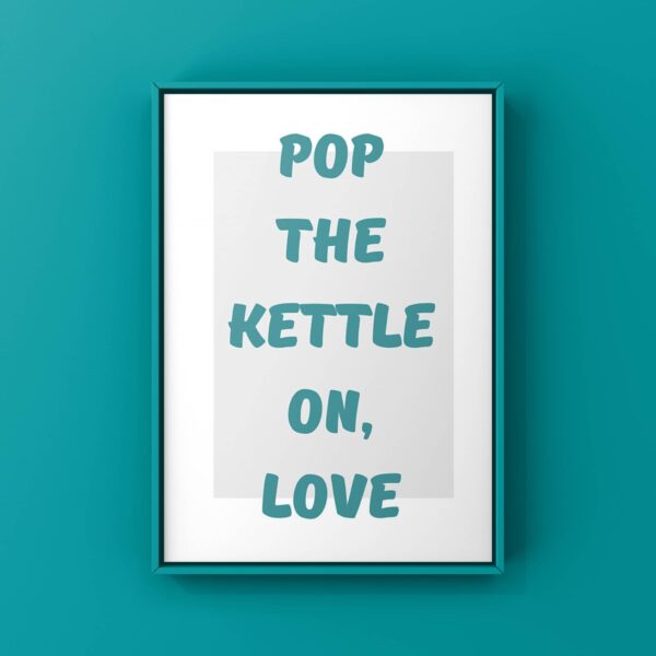 Pop the kettle on wall print - main product image