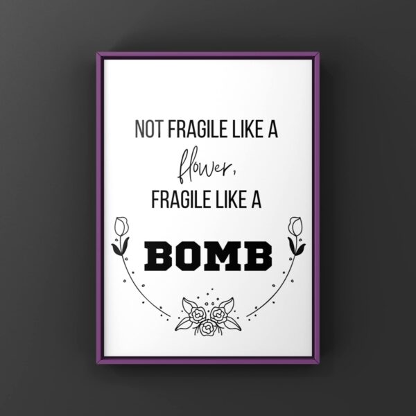 Not fragile like a flower… wall print - main product image