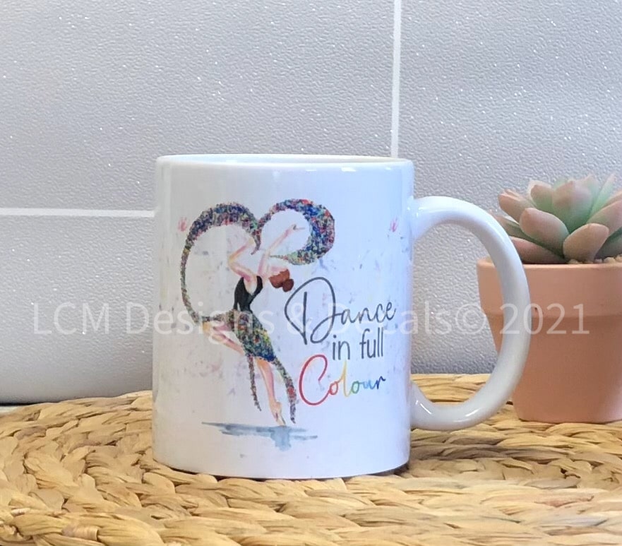 Dance in full Colour Mug / Gift for Her / Dancer Gifts