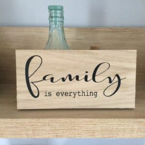 Lovely Free Standing Block - Family is Everything