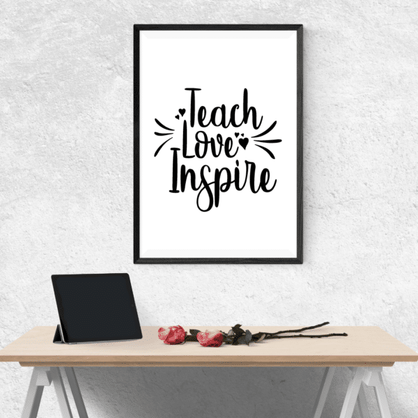 Teach, Love, Inspire A4 Vinyl Poster - main product image