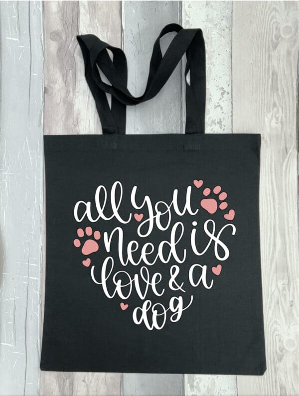 Black tote bag, dog lovers bag, All you need is love and a dog. - main product image