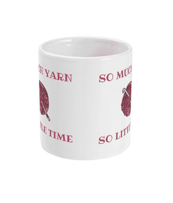 So Much Yarn So Little Time 11oz Mug – Pink - product image 2