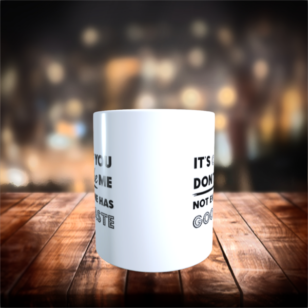 It’s ok if you Don’t Like Me Funny Humour Work Birthday Glossy Gift Mug 11oz - product image 4