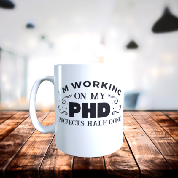 I’m working on my PhD Novelty Funny student Gift Mug 11oz - product image 2