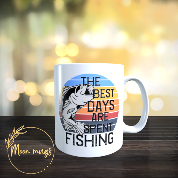 The Best Days Are Spent Fishing Ceramic fisherman dad Mug Cup 11oz Gift for Him - main product image