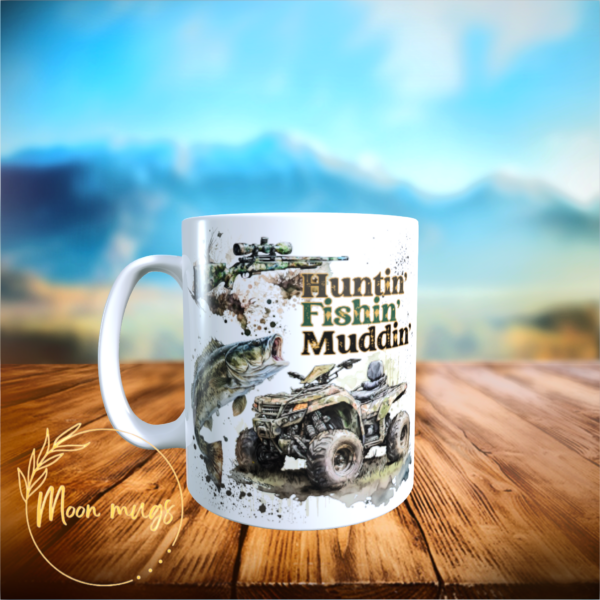 Huntin Fishin Muddin’ A Man’s 3 Favorite Pastimes Ceramic Gift Mug Cup 11oz - product image 2