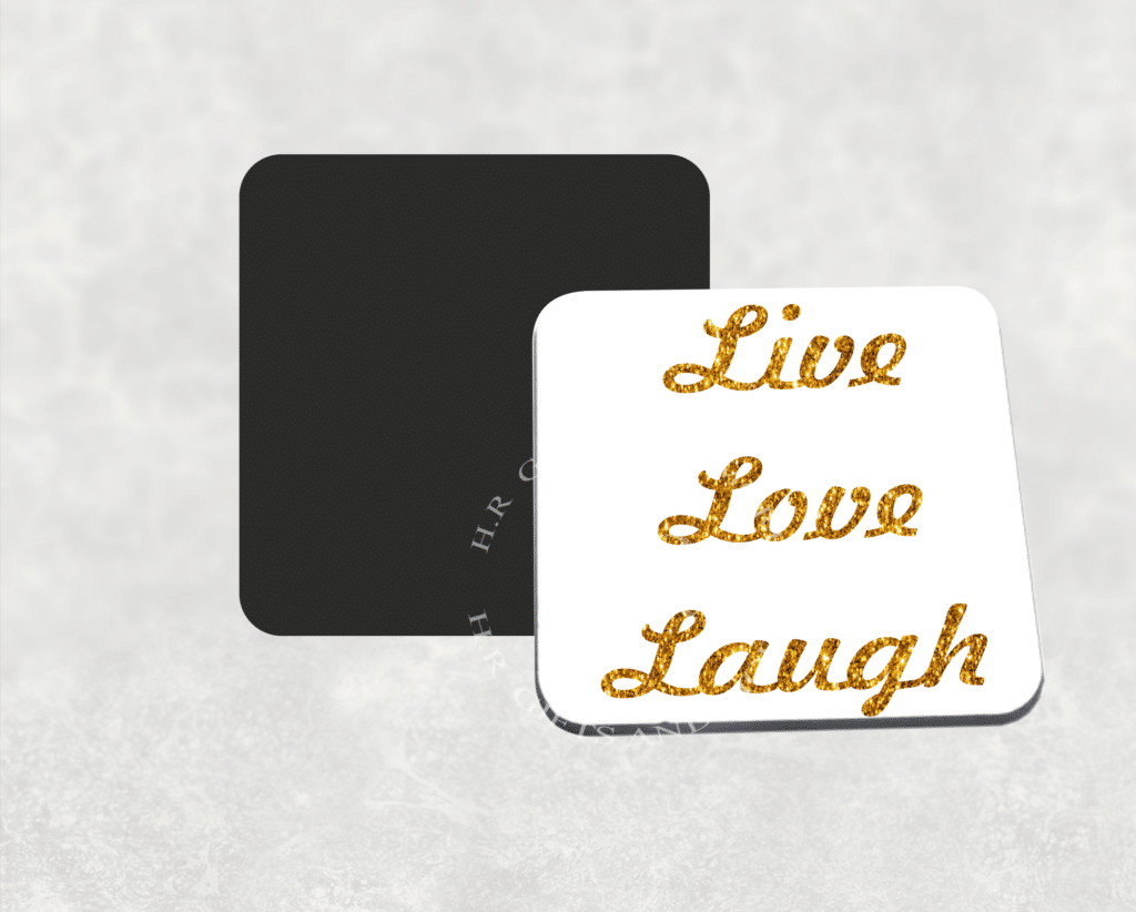 Live Love Laugh Coaster