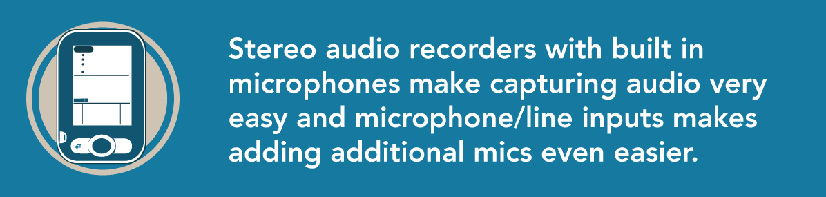 Stereo audio recorders make it even easier to capture quality audio