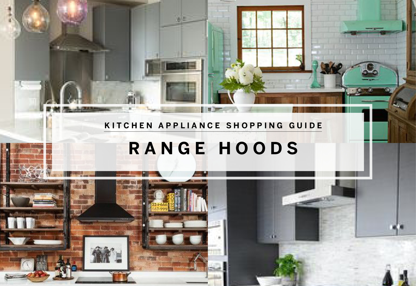 Range Hood Shopping Guide: Great Picks For Every Style | Apartment Therapy