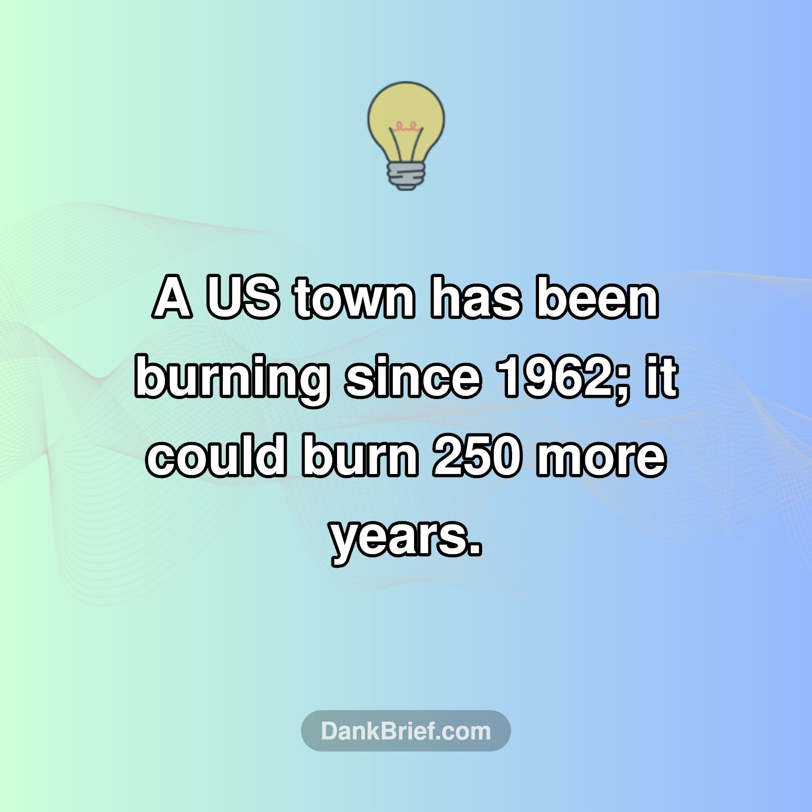 The Town That Can't Stop Burning!