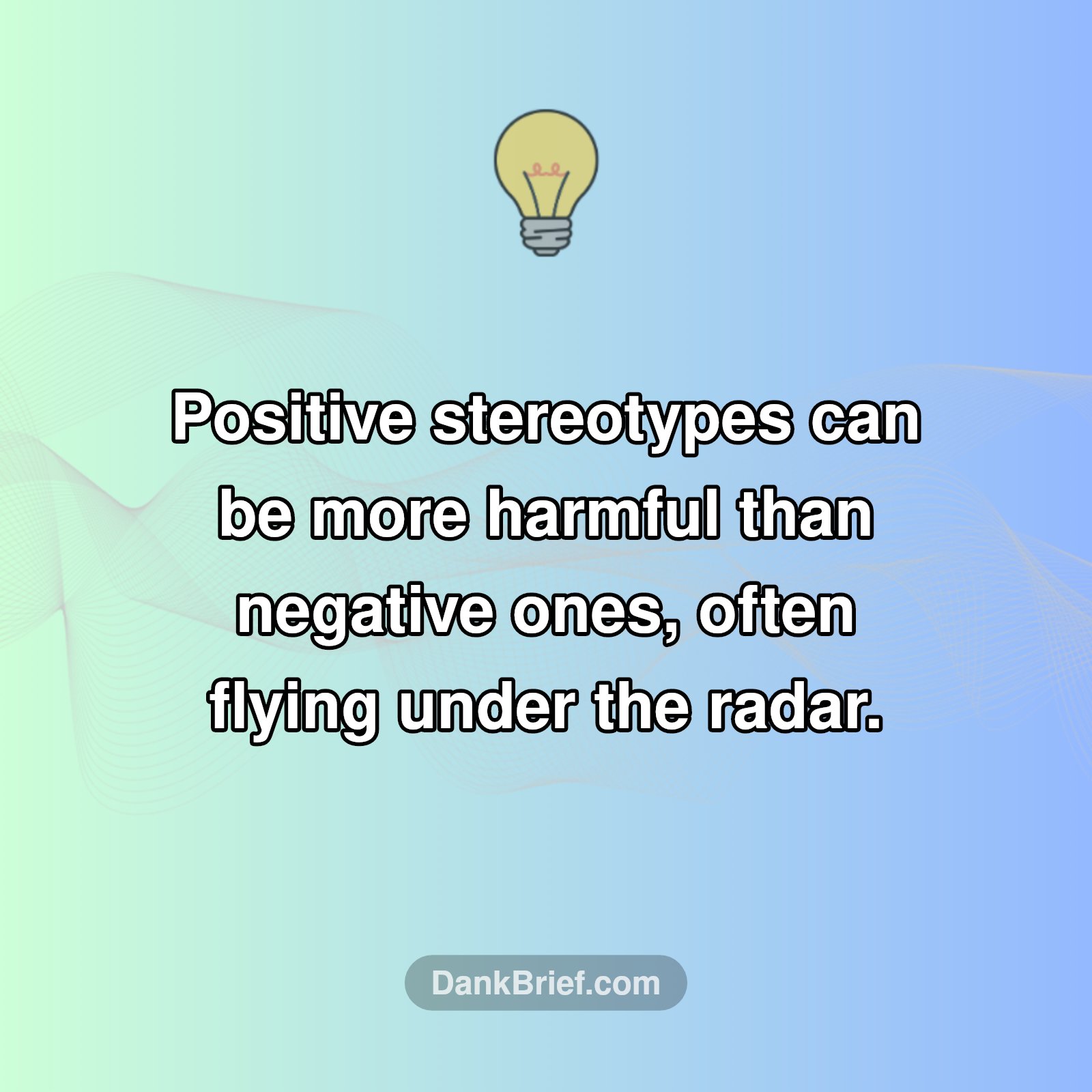 The Hidden Danger of 'Good' Stereotypes