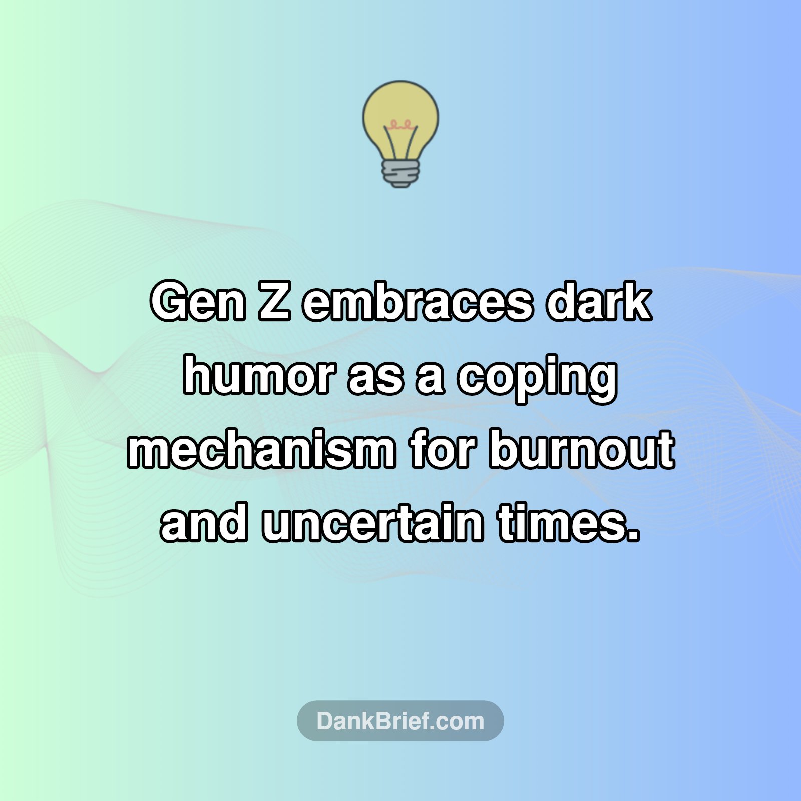 The Unexpected Reason Gen Z Embraces Dark Humor