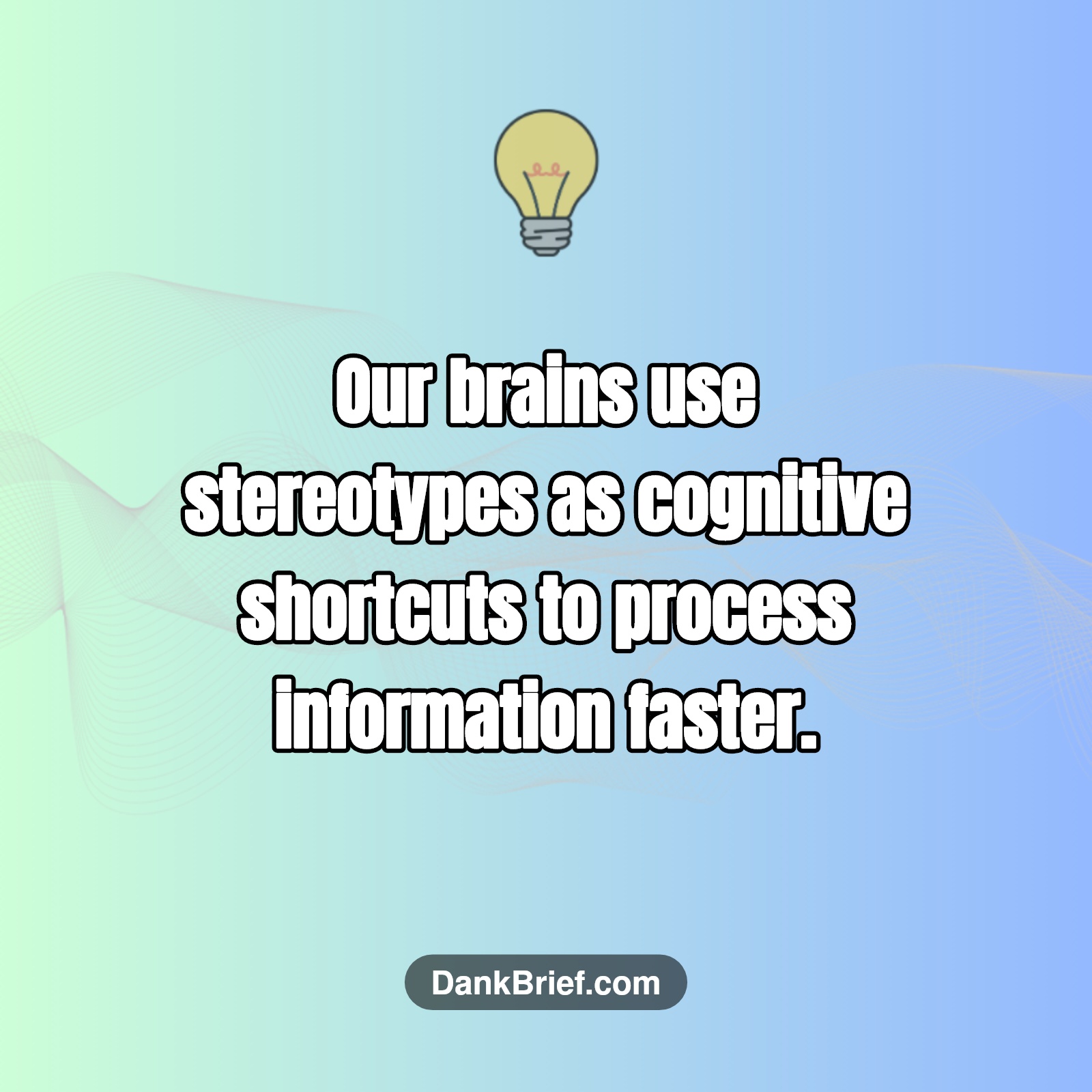 Did You Know… Your Brain Stereotypes, Even When You Don't Want To?