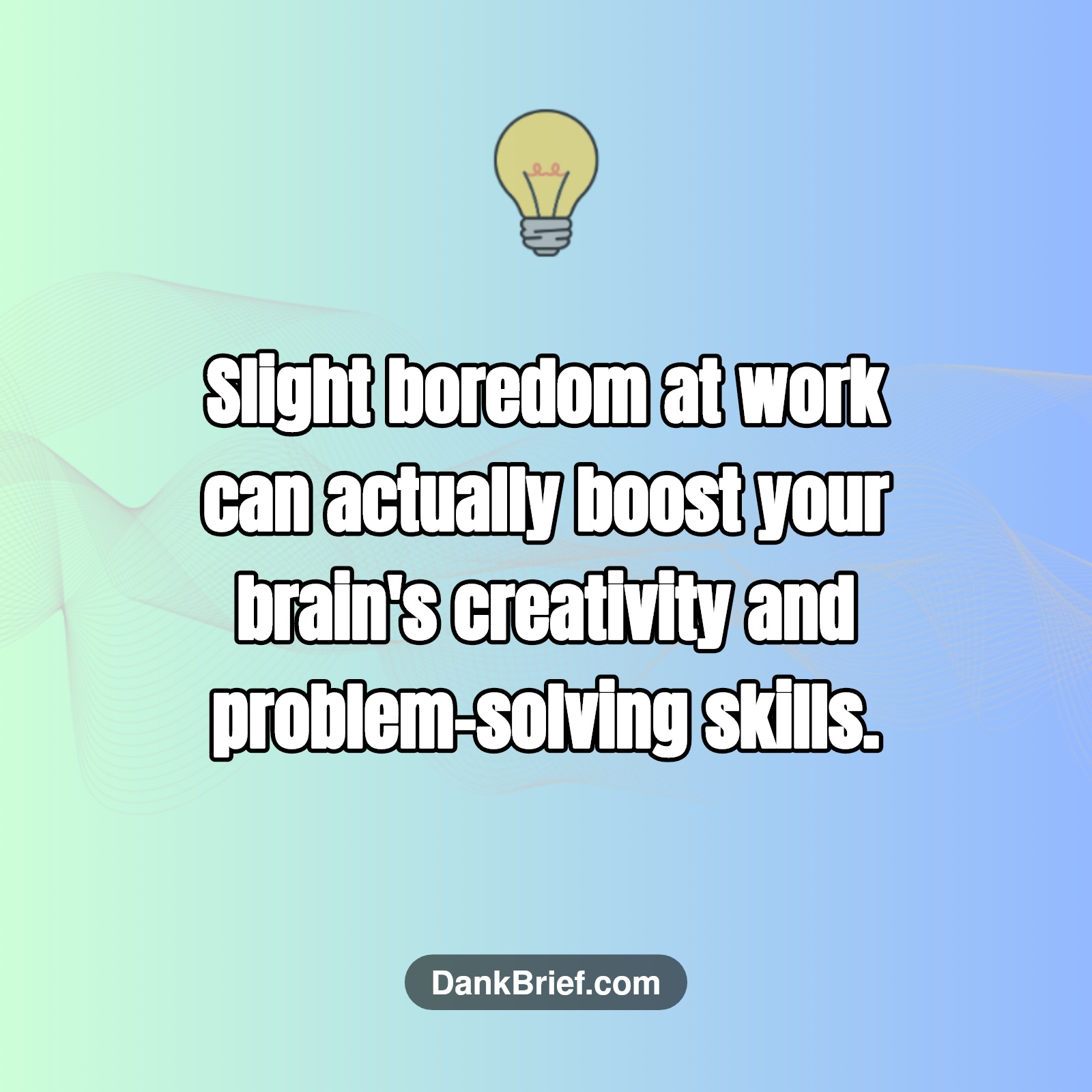 Did You Know… Boredom boosts creativity?!