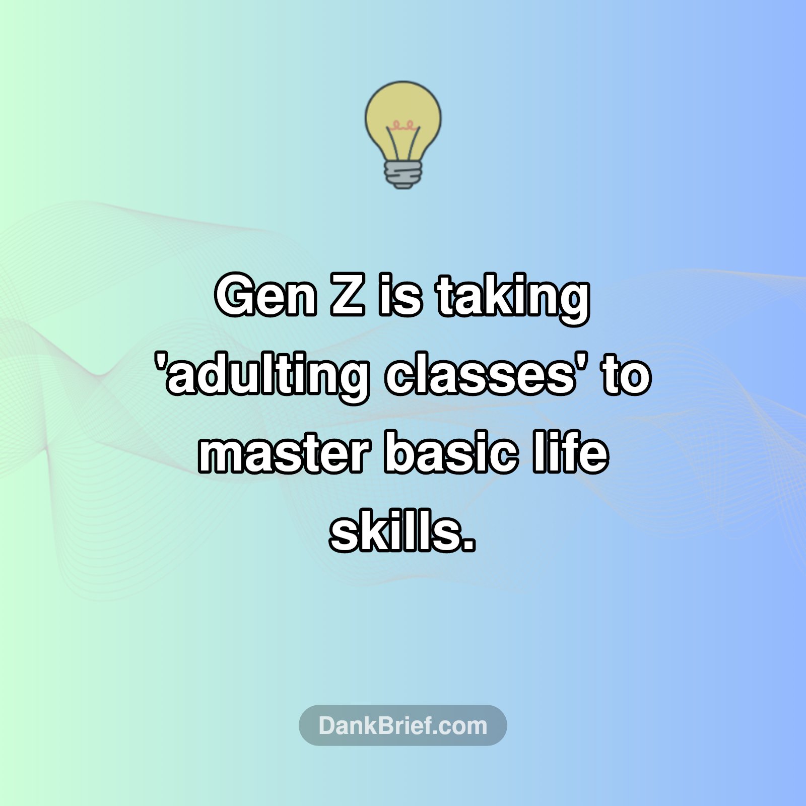 Gen Z's Secret to 'Adulting'?