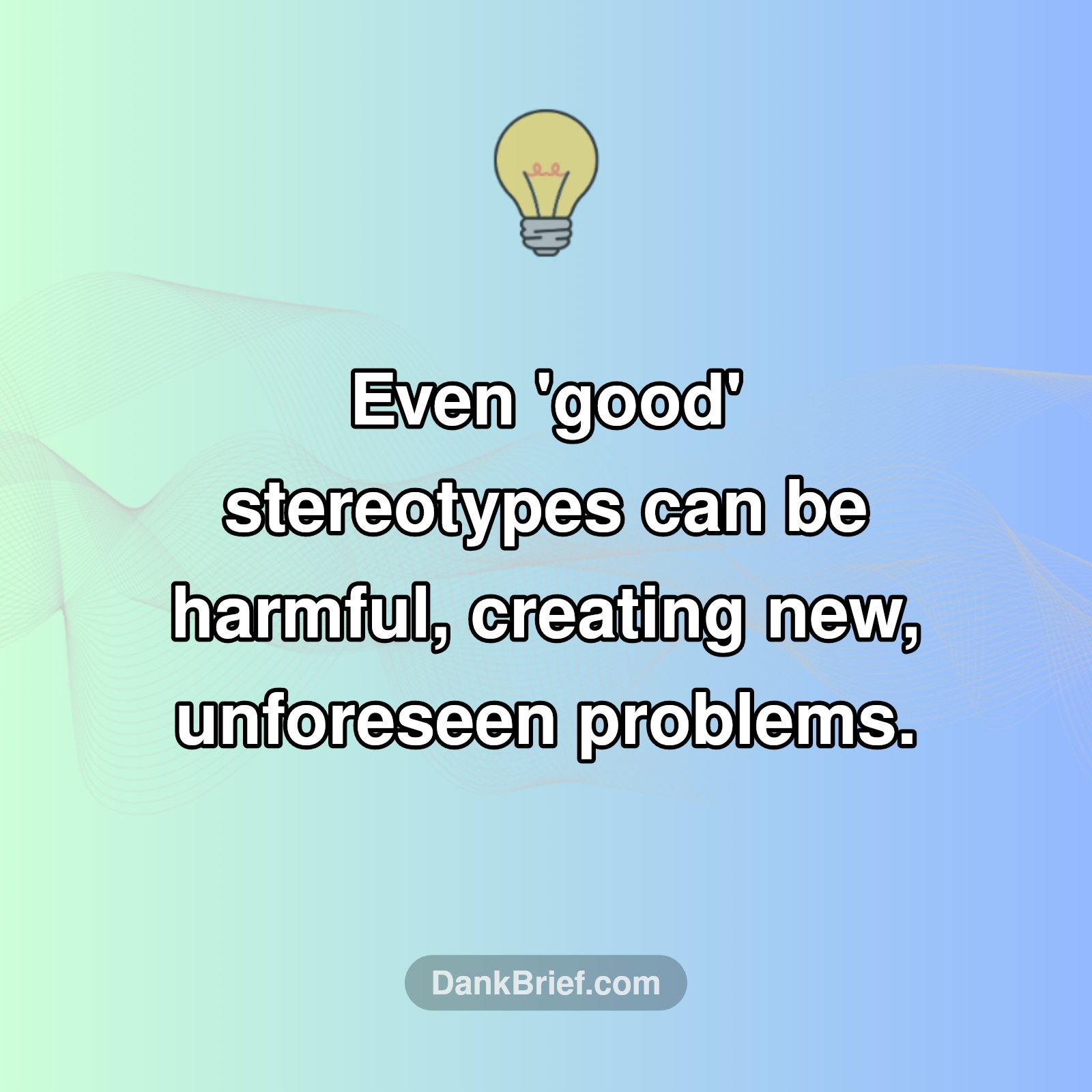 The Hidden Harm of 'Positive' Stereotypes