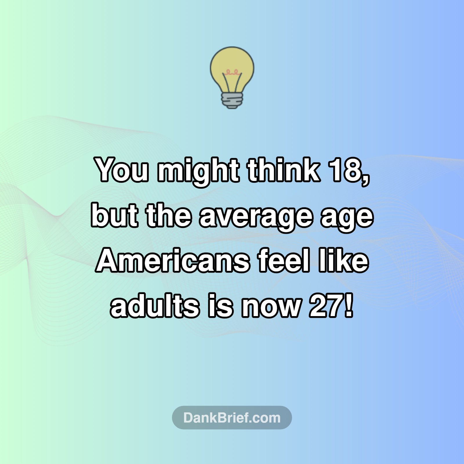 Forget 18: When Do People ACTUALLY Feel Like Adults?