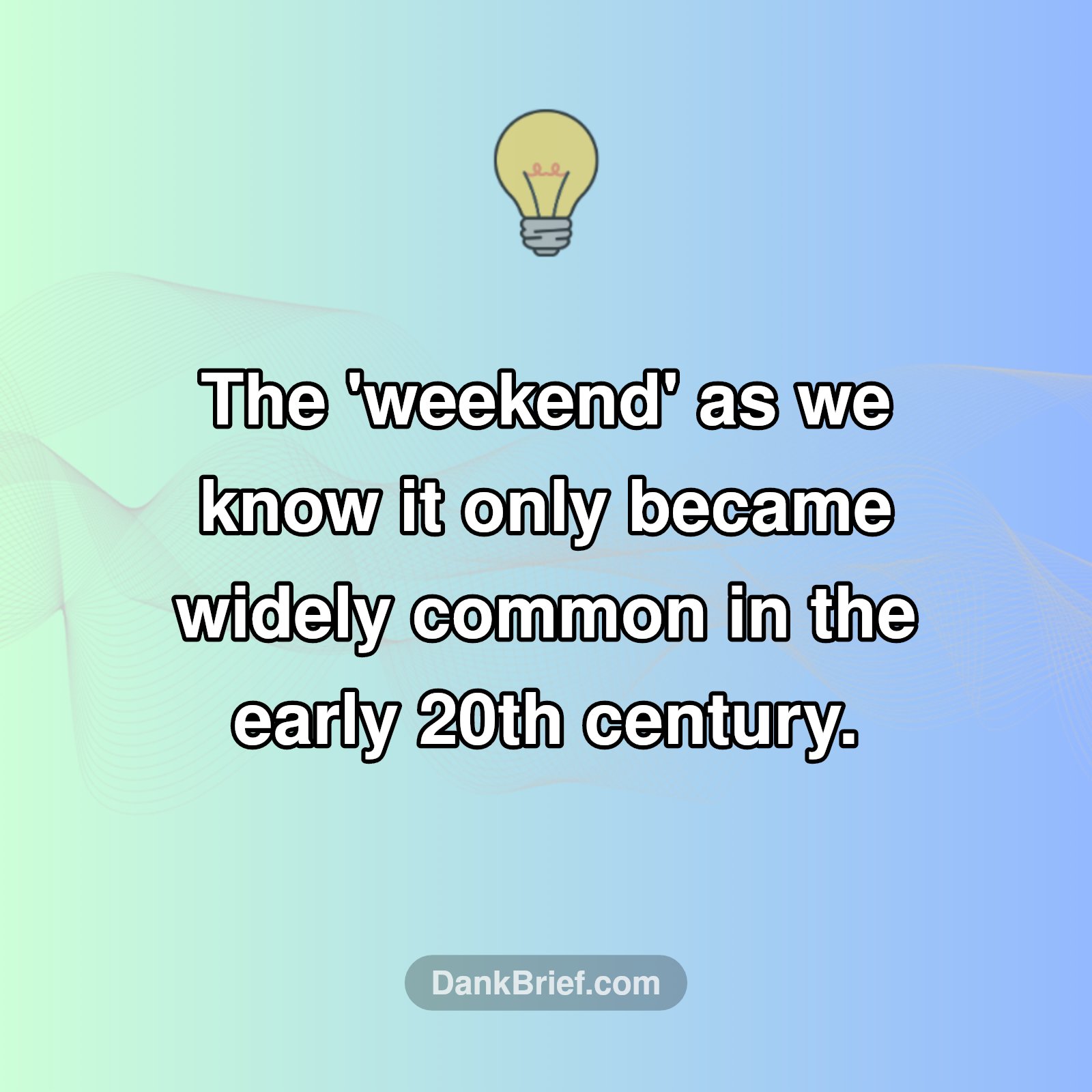 Your Weekend Is A Modern Invention?!