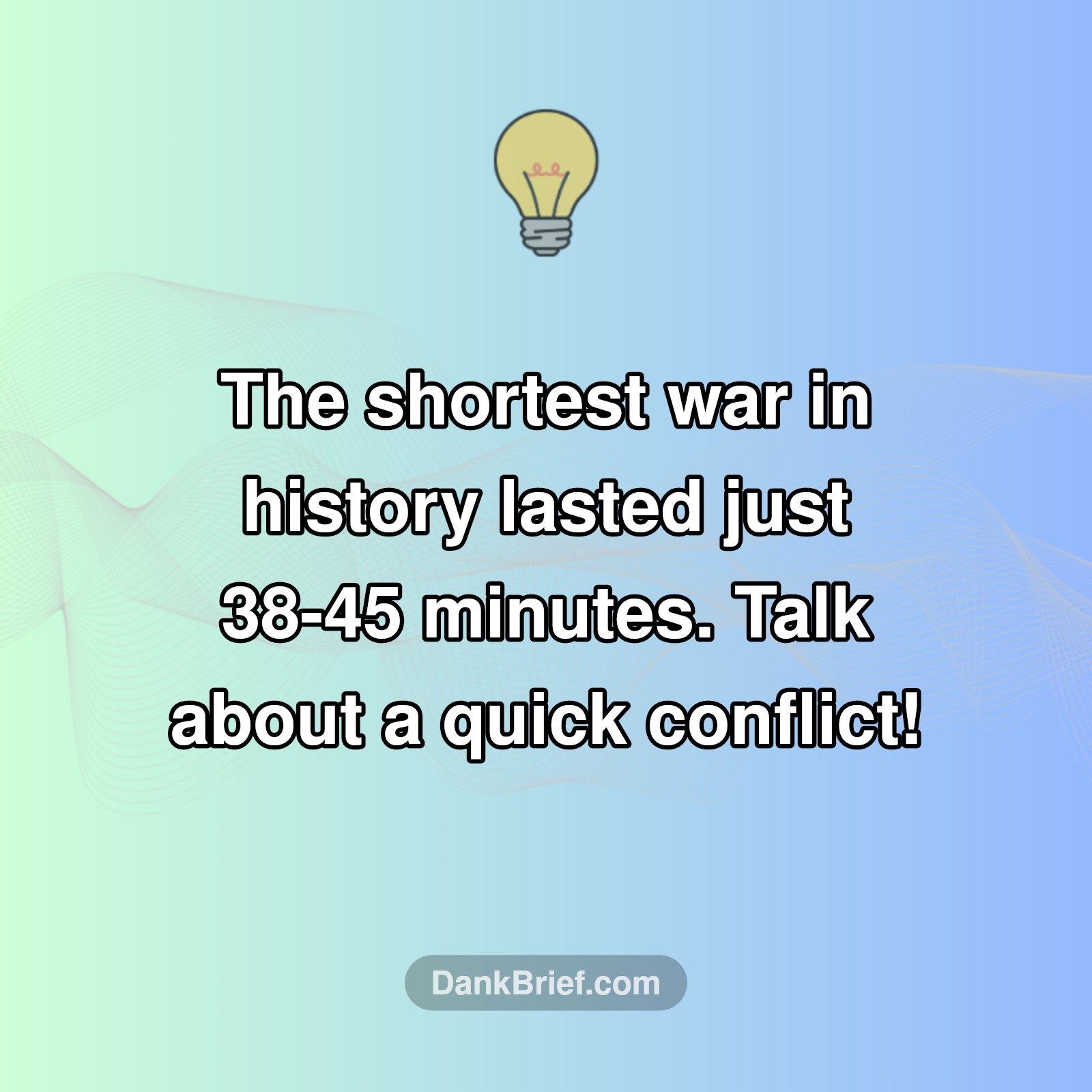 WTF History: Shortest War EVER?!
