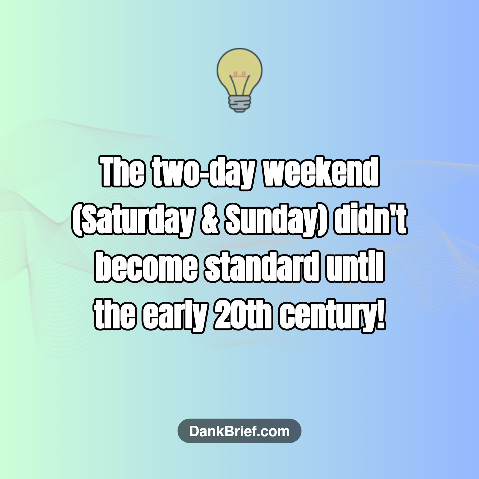 Did You Know… Your weekend is kinda new?