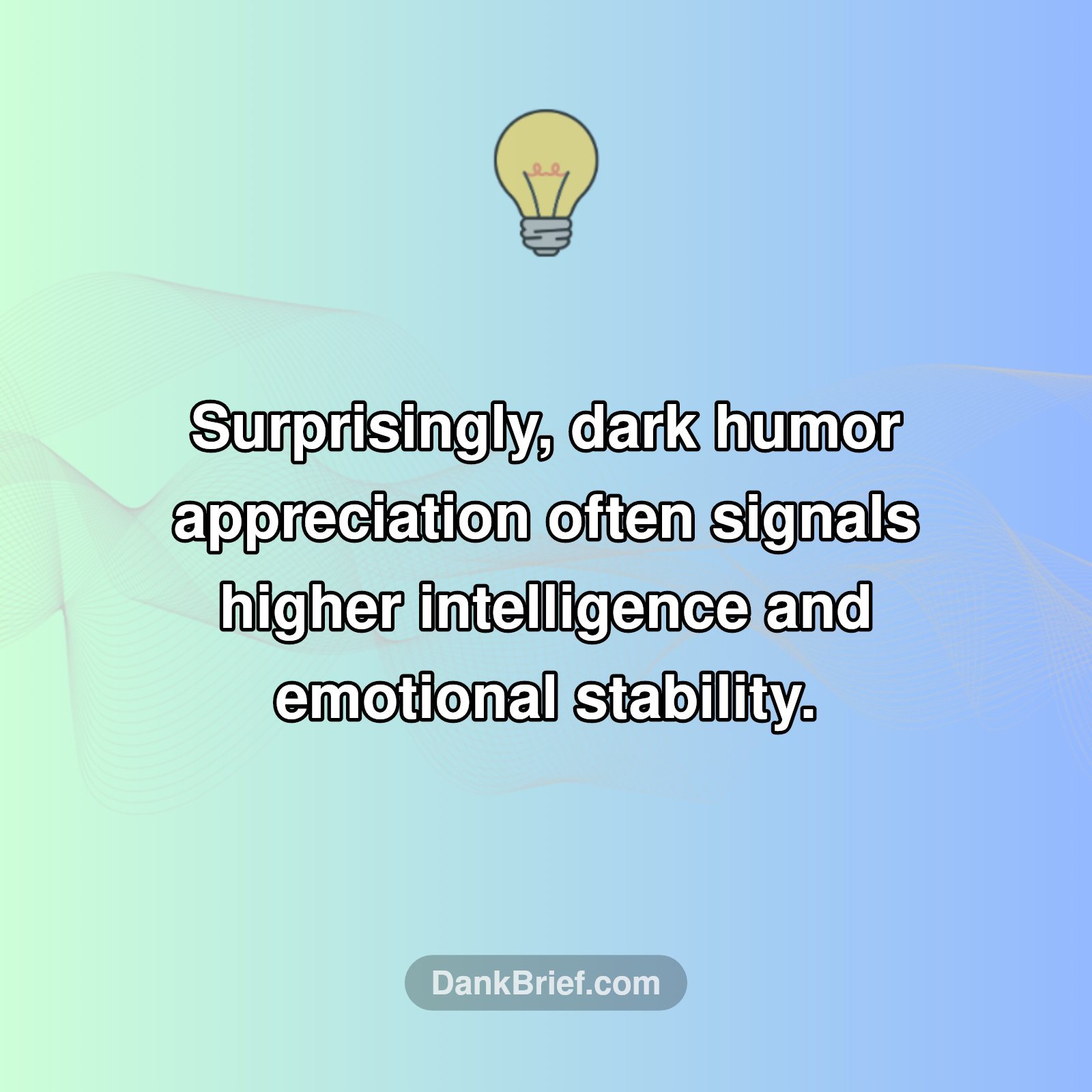 Your Dark Humor Might Mean You're a Genius