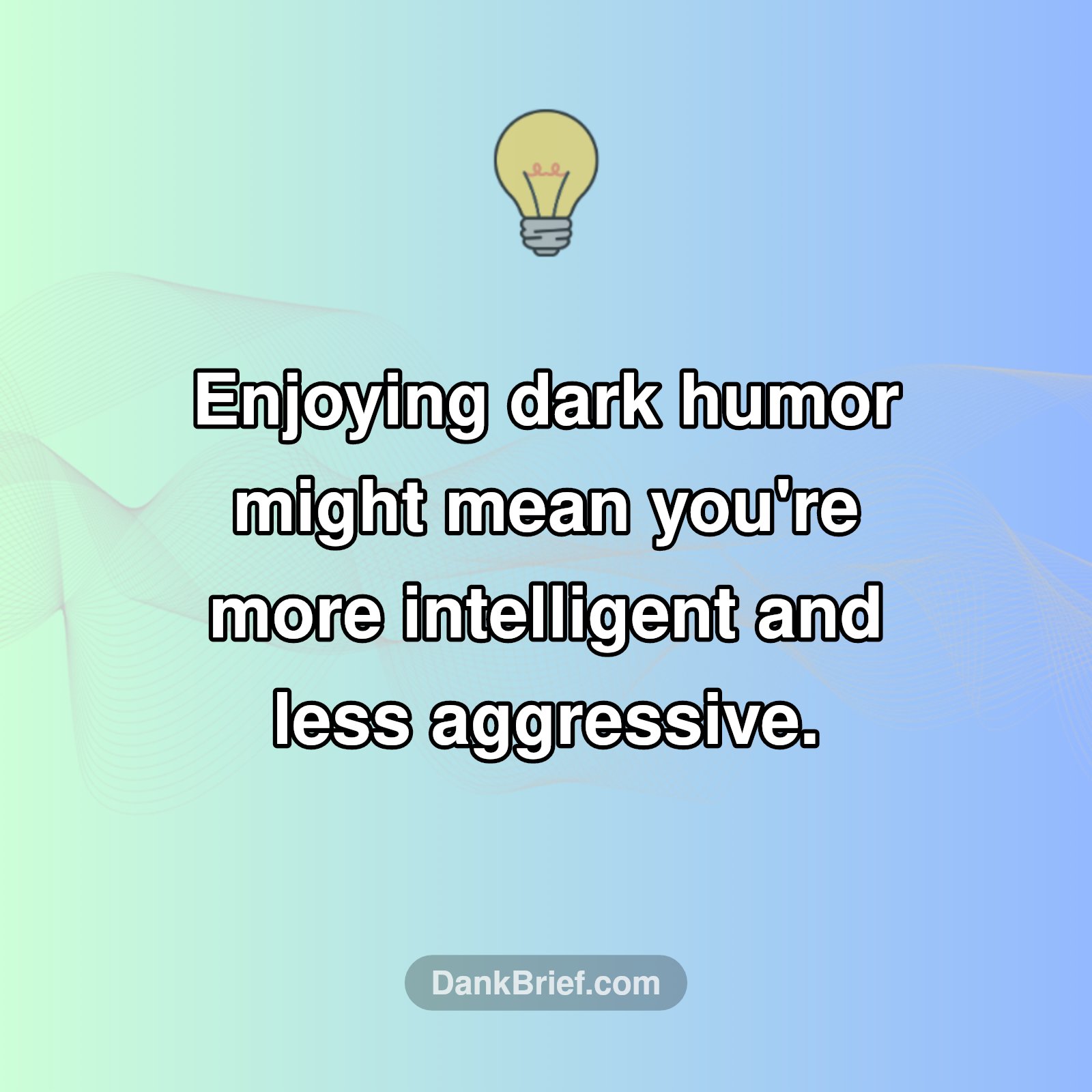 Dark Humor: Sign of a Genius?
