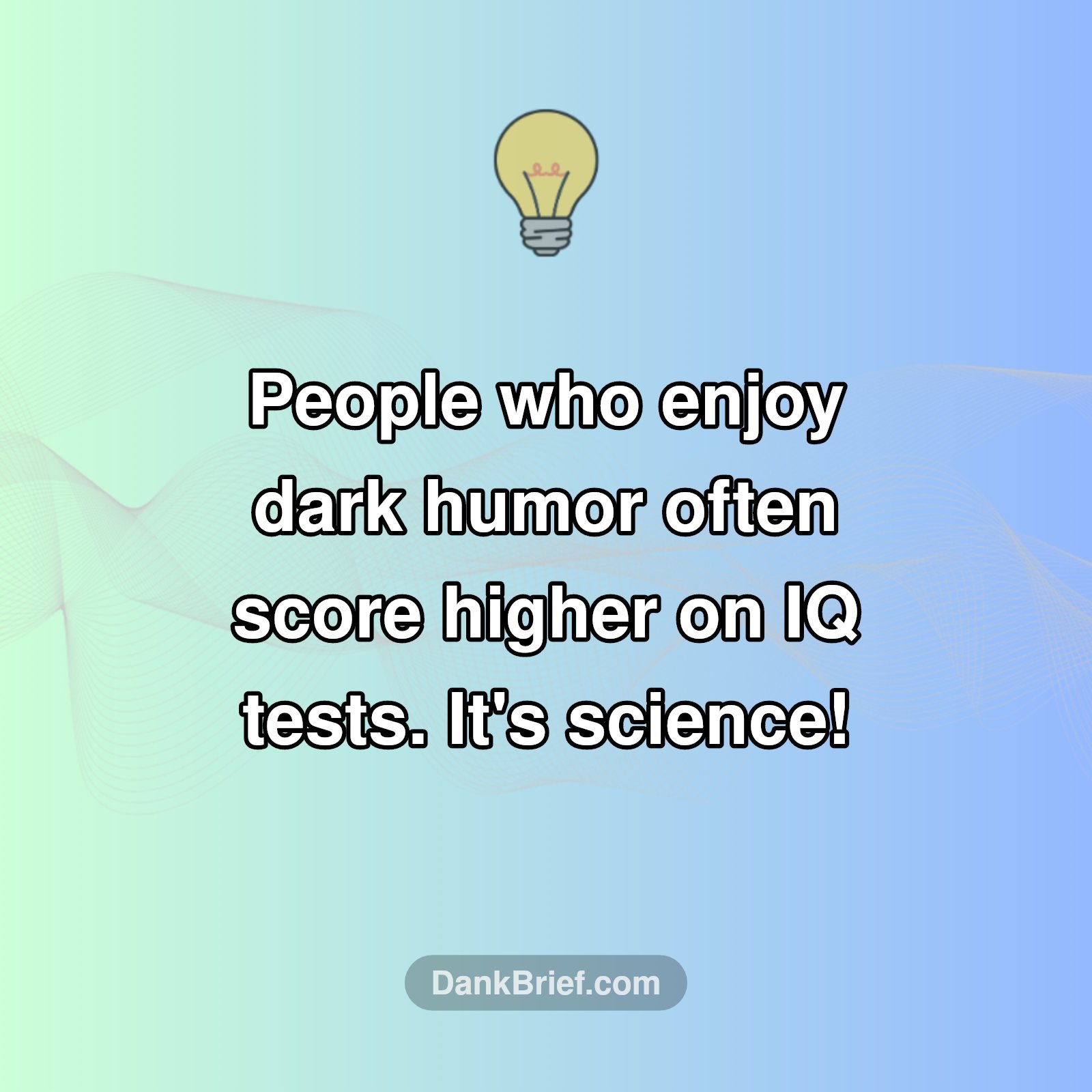 Your Dark Humor Might Mean You're a Genius?
