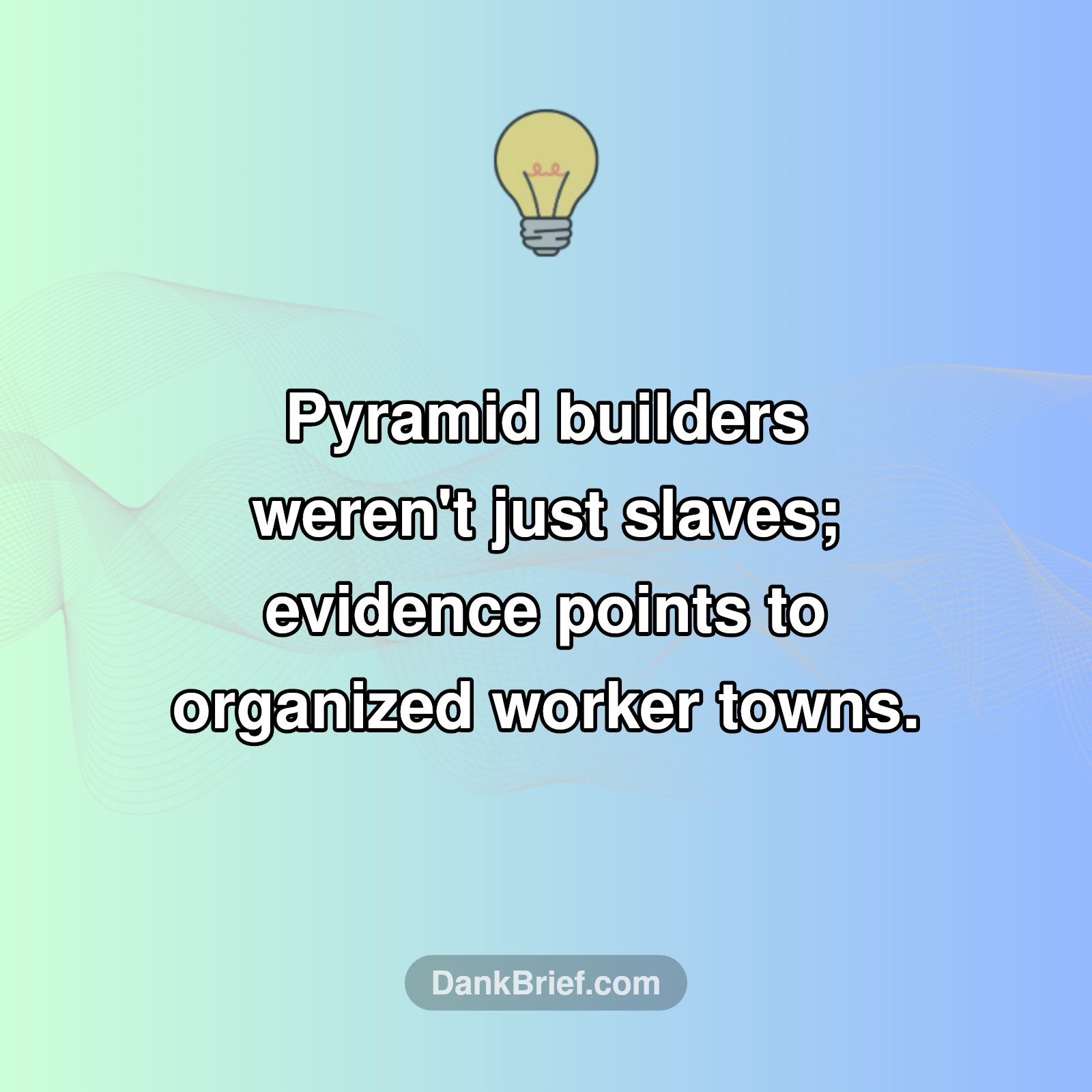 Pyramid Builders: Not Just Slaves?