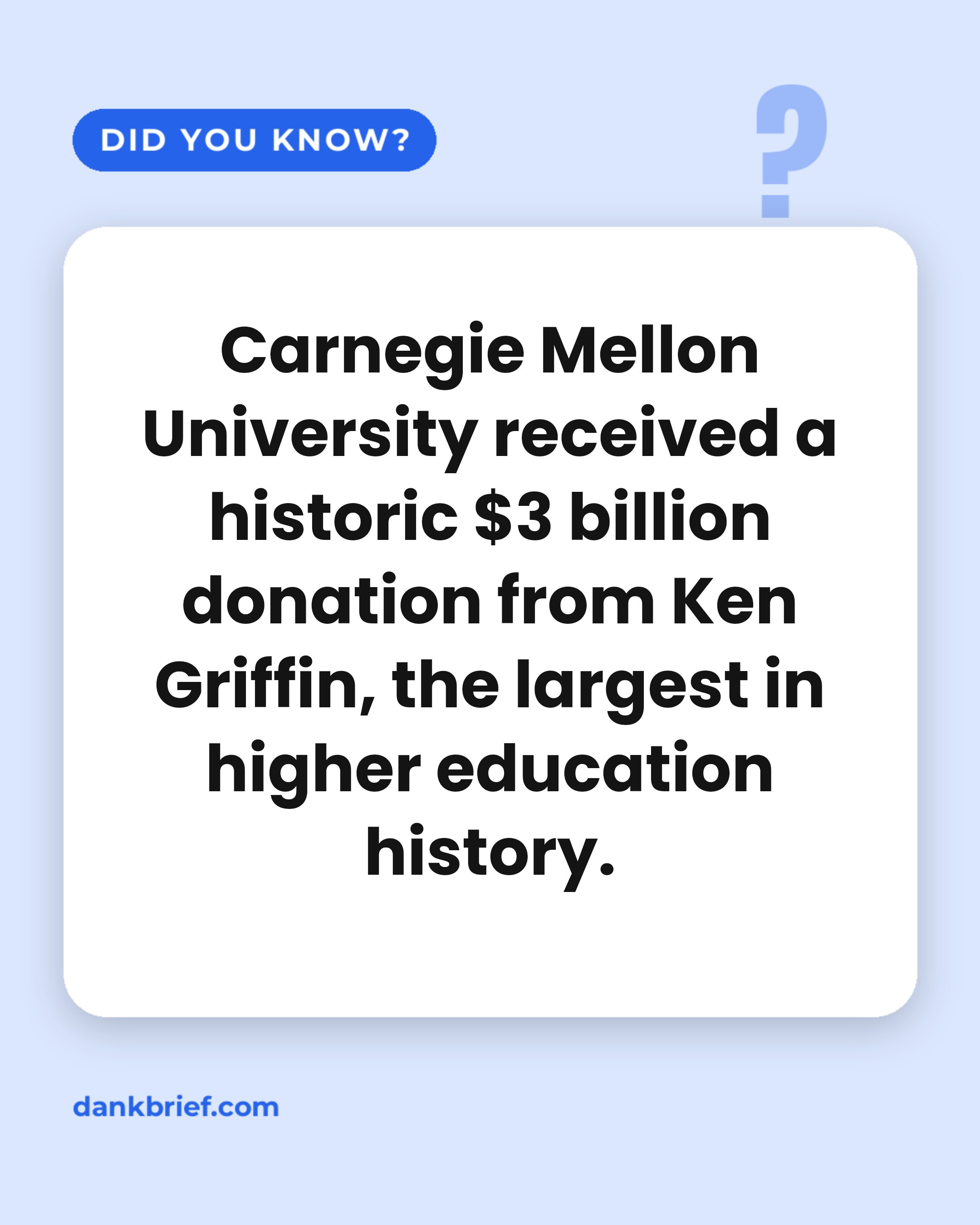 Carnegie Mellon University received a historic $3 billion donation from Ken Griffin, the largest in higher education history.