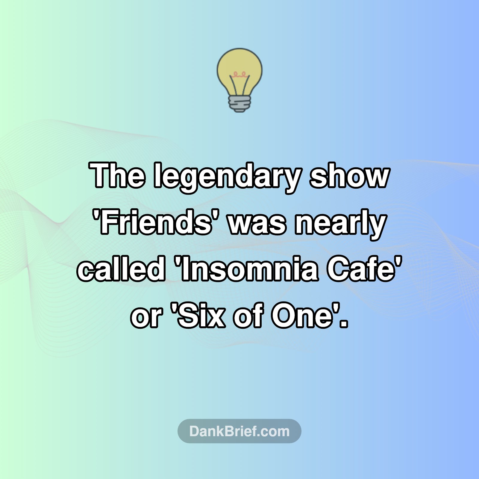 Wait, *That* Was Its Name?