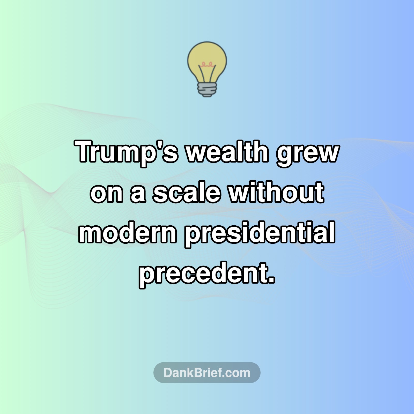 Unprecedented Presidential Wealth Surge