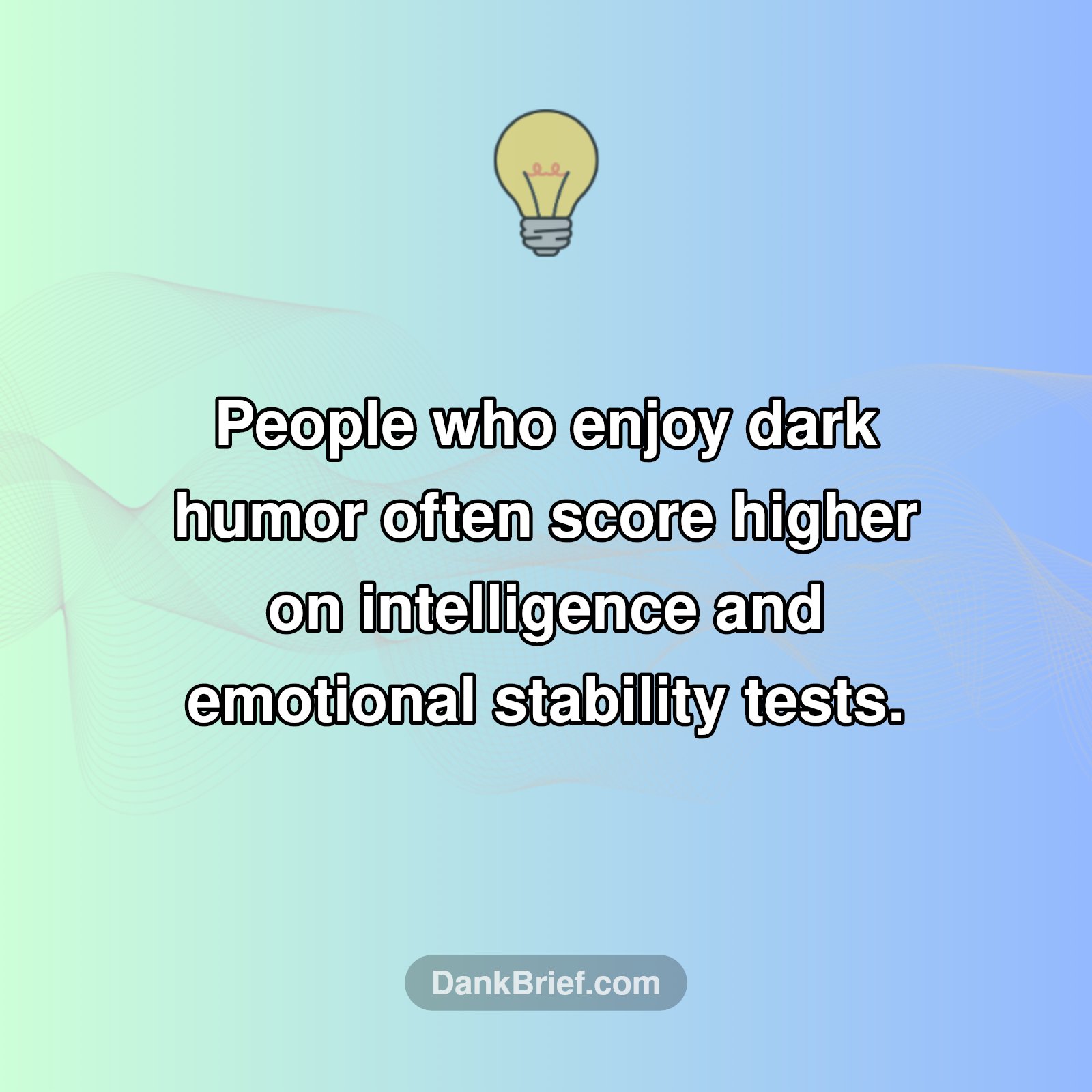 Your Dark Humor Obsession? It's a Sign of Genius!