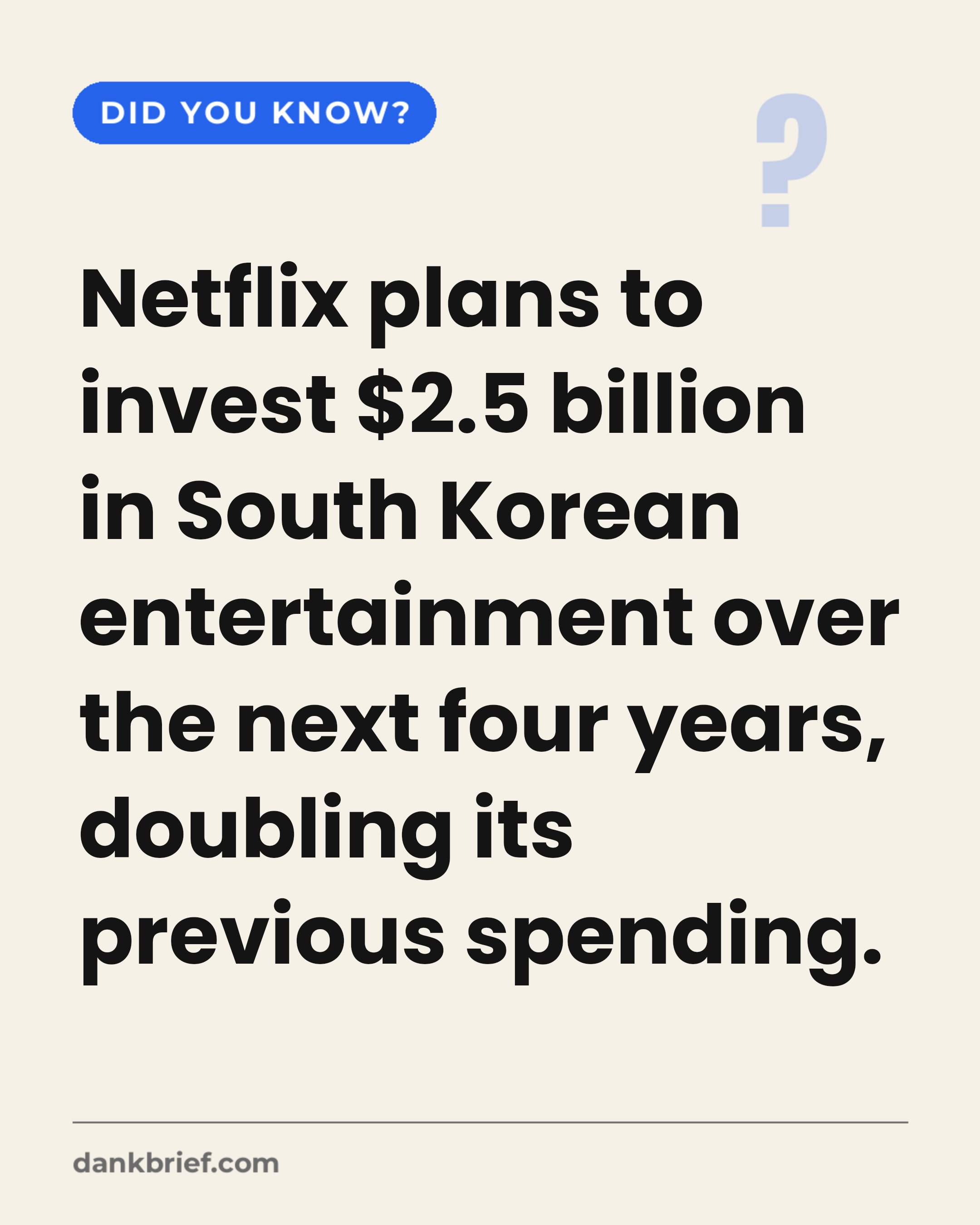 Netflix plans to invest $2.5 billion in South Korean entertainment over the next four years, doubling its previous spending.