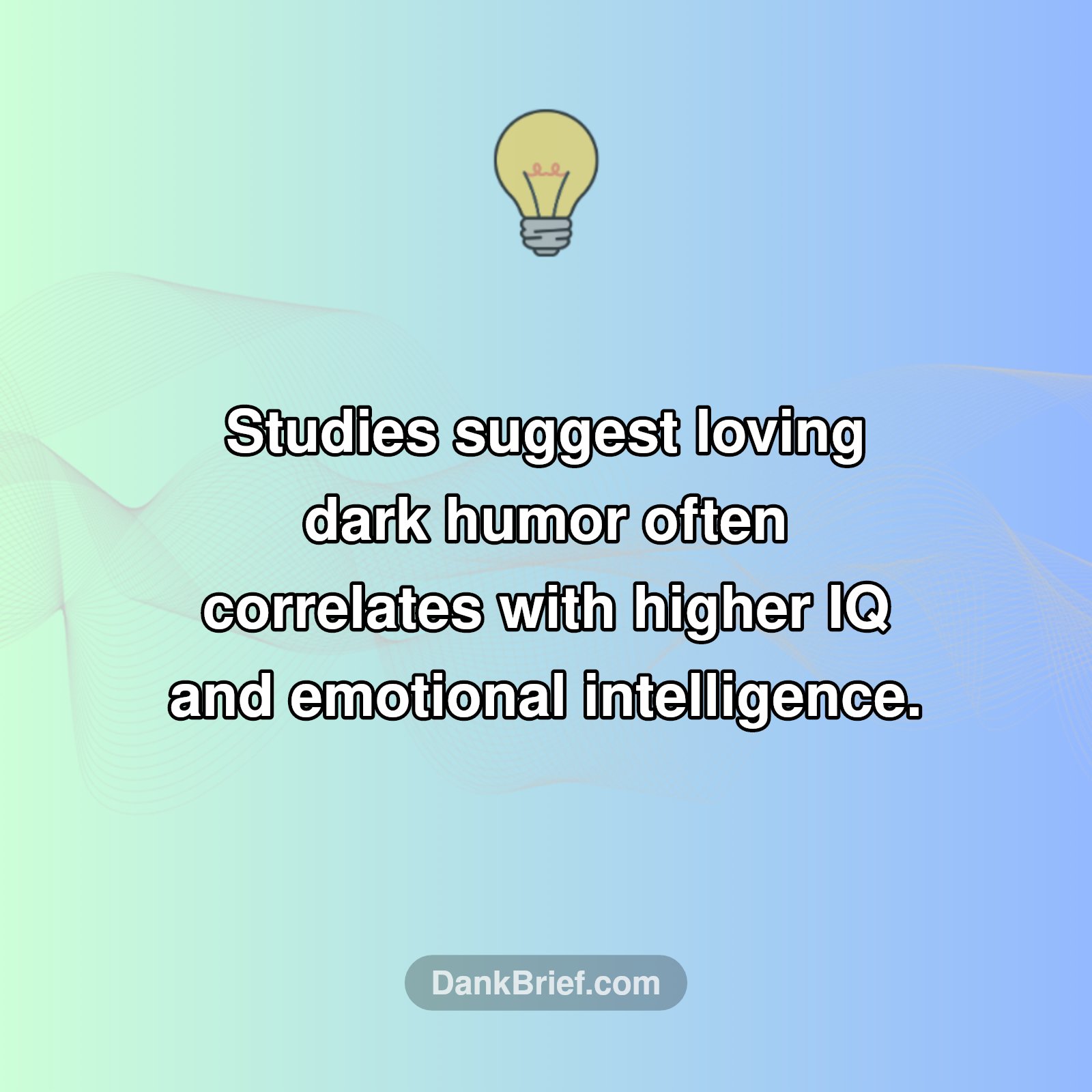 Your Dark Humor Might Mean You're a Genius!