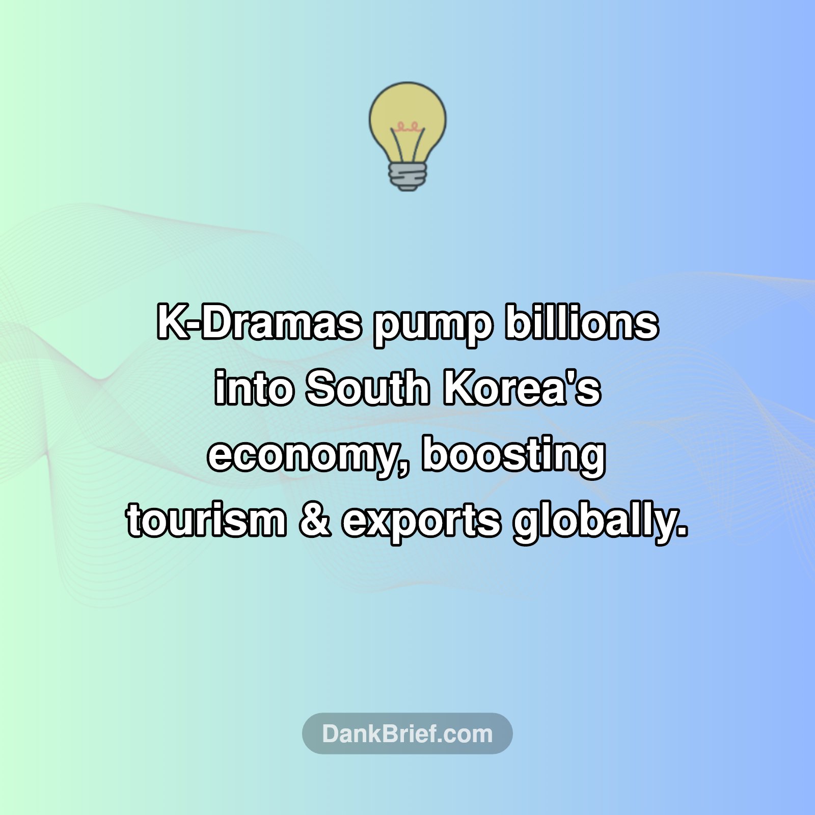 K-DRAMAS: Economic Powerhouses?!