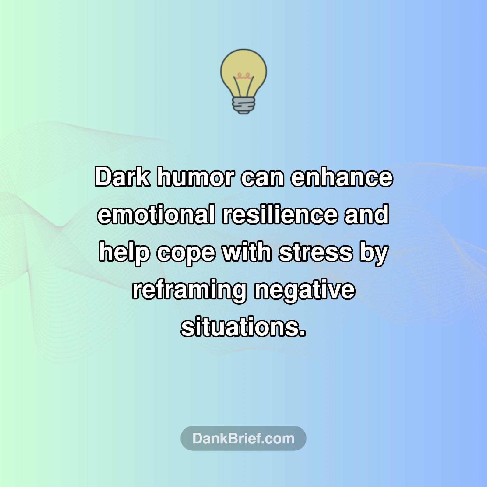 The Unexpected Upside of Dark Humor