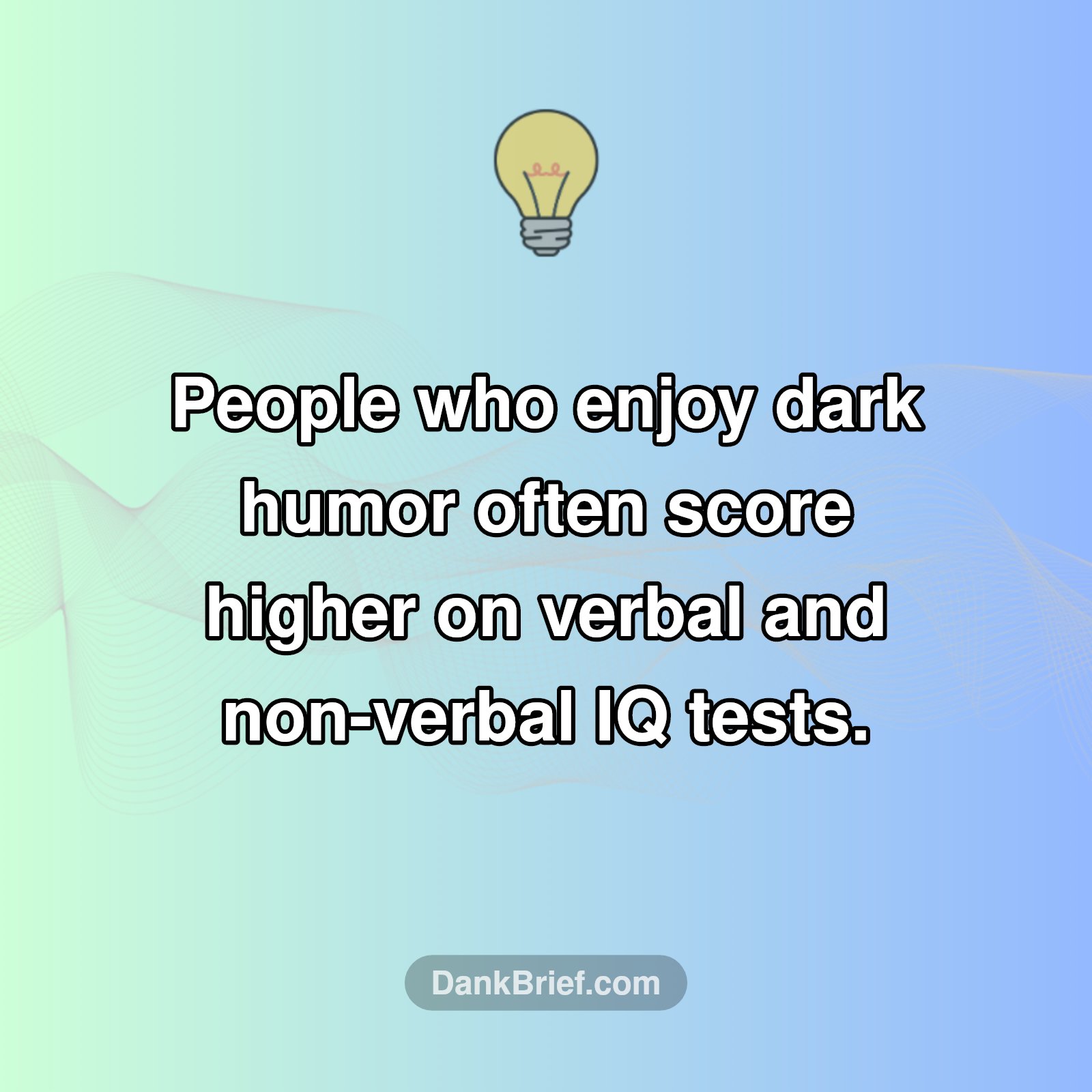 Your Dark Humor Might Mean You're a Genius