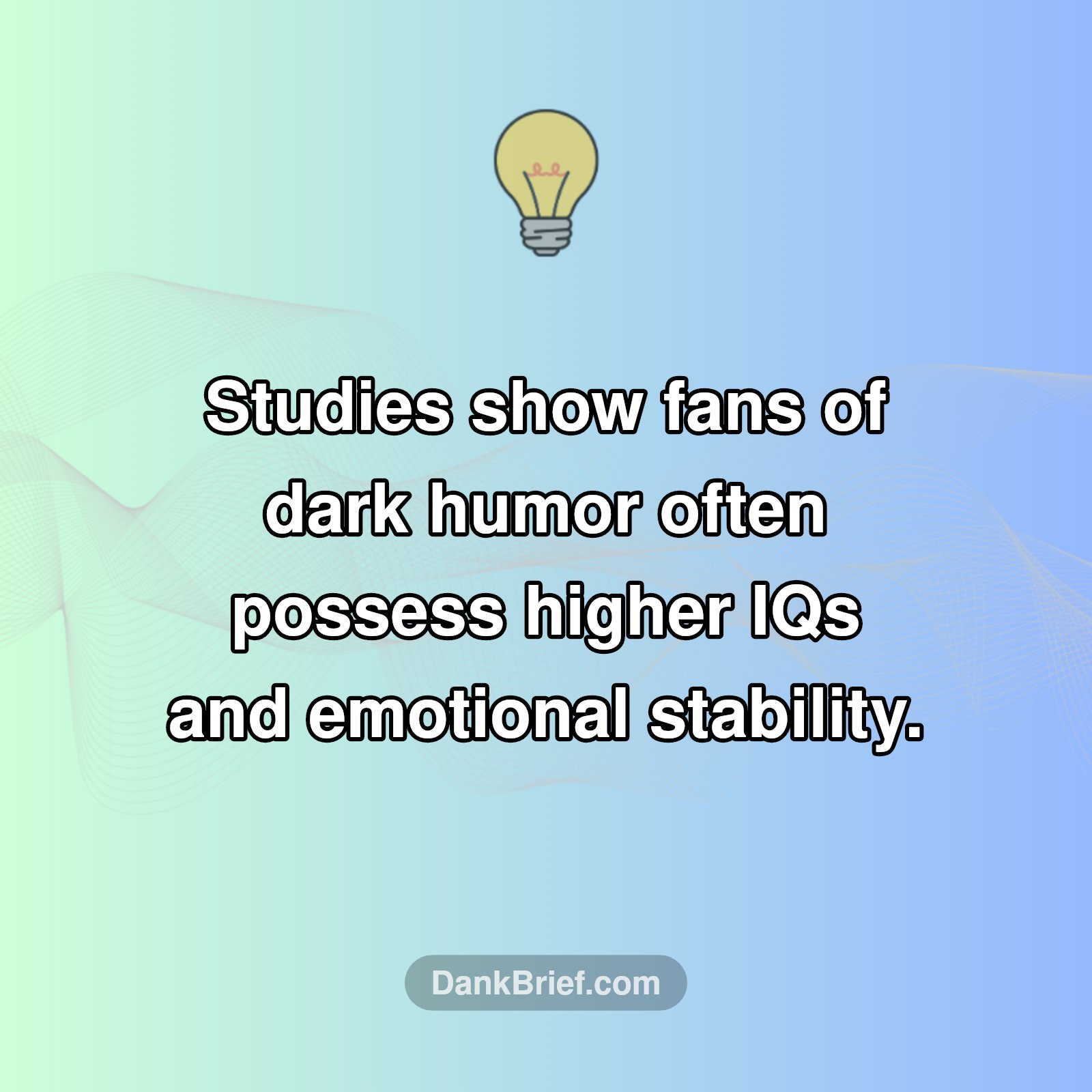 Your Dark Humor Might Actually Be a Sign of Genius