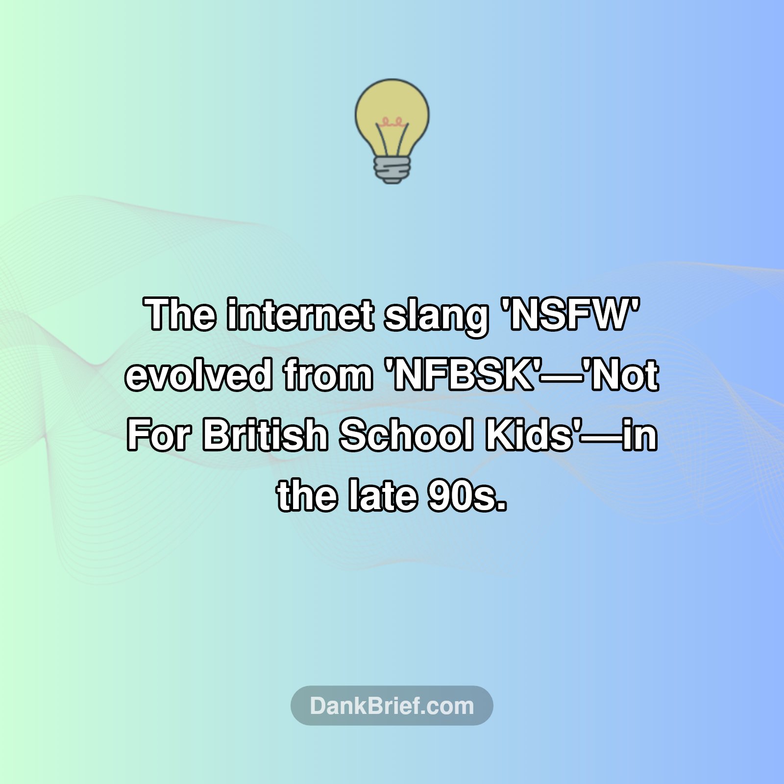 From British School Kids to Your Office: The Wild Origin of NSFW!
