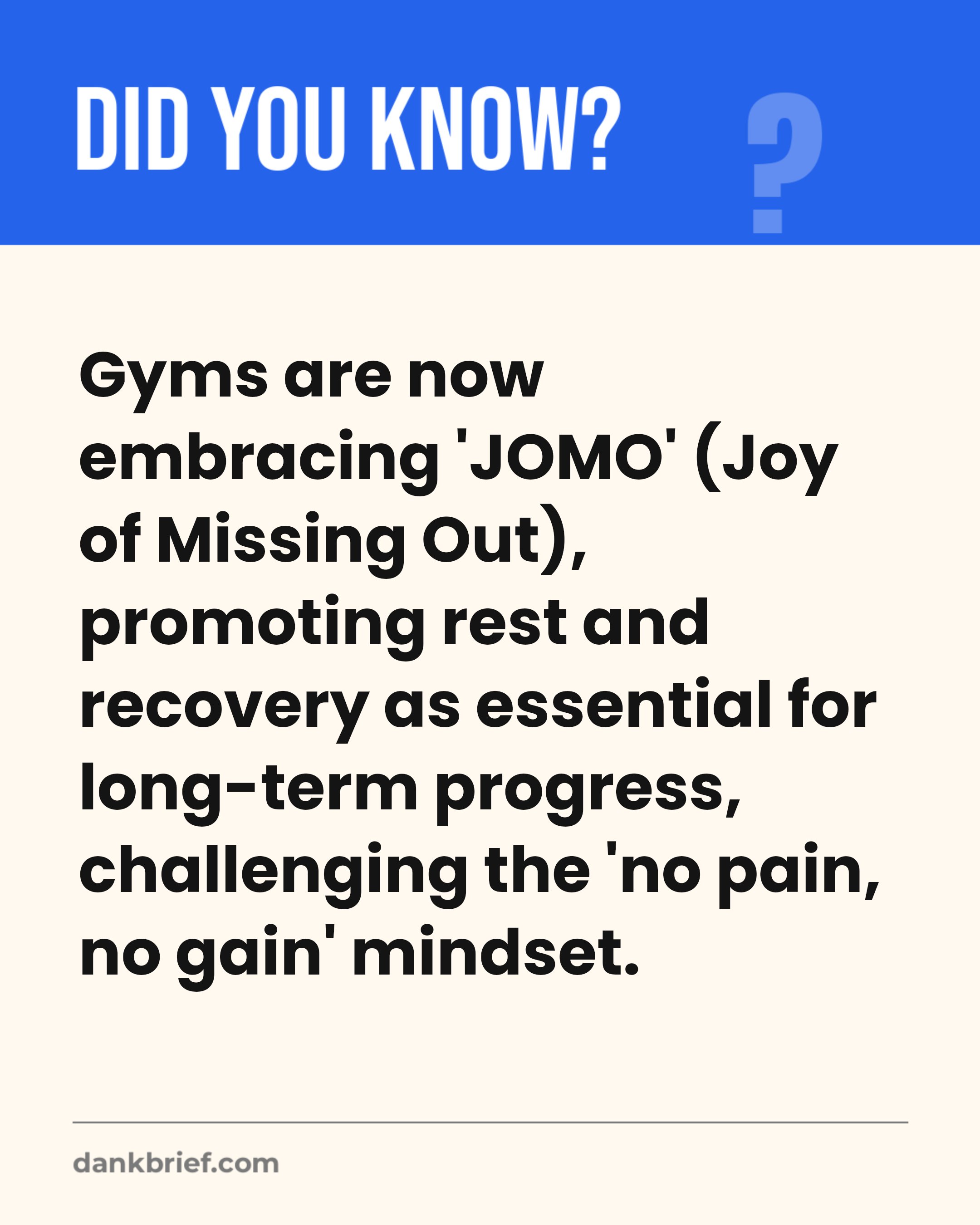Gyms are now embracing 'JOMO' (Joy of Missing Out), promoting rest and recovery as essential for long-term progress, challenging the 'no pain, no gain' mindset.