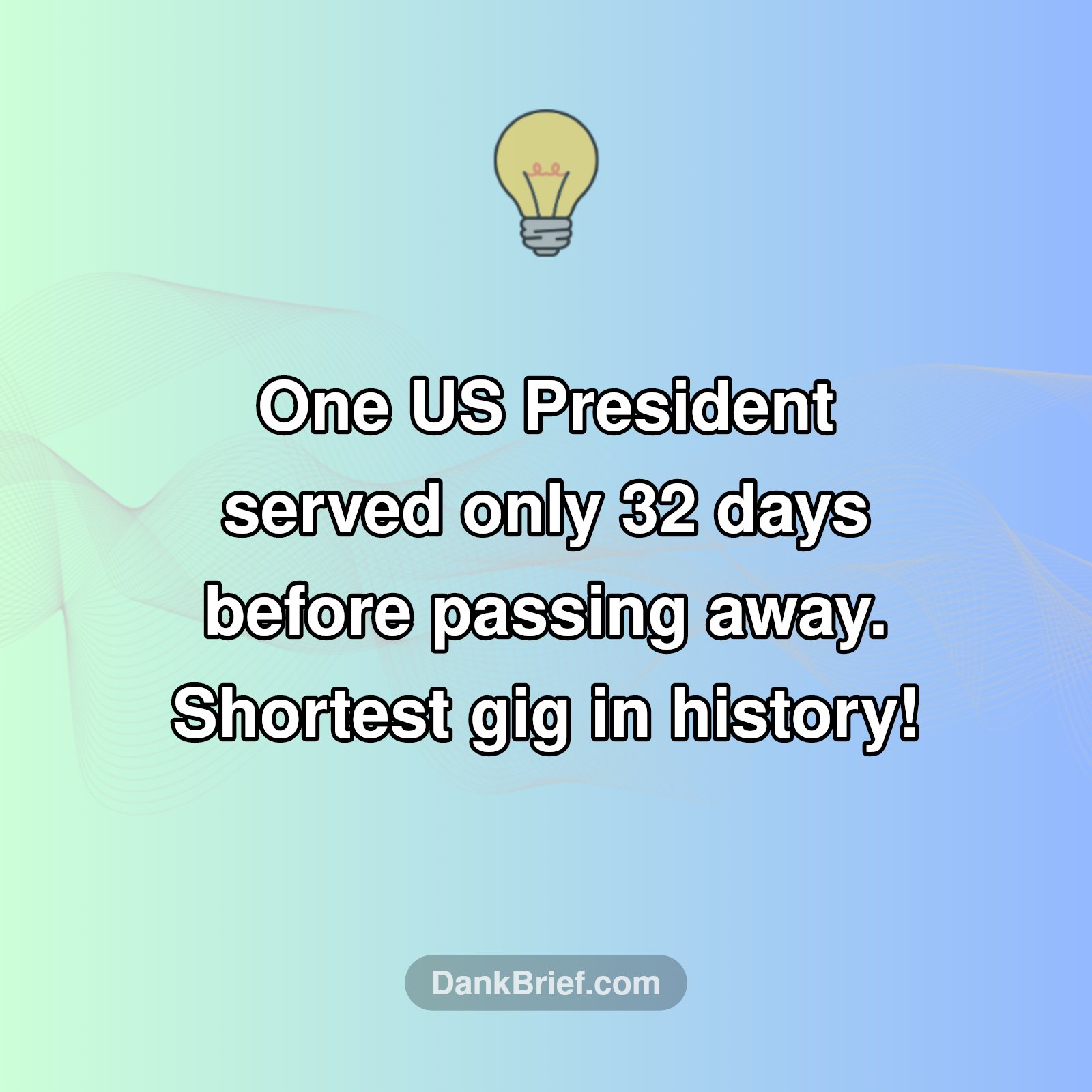 Shortest Stint in the Oval Office Ever?