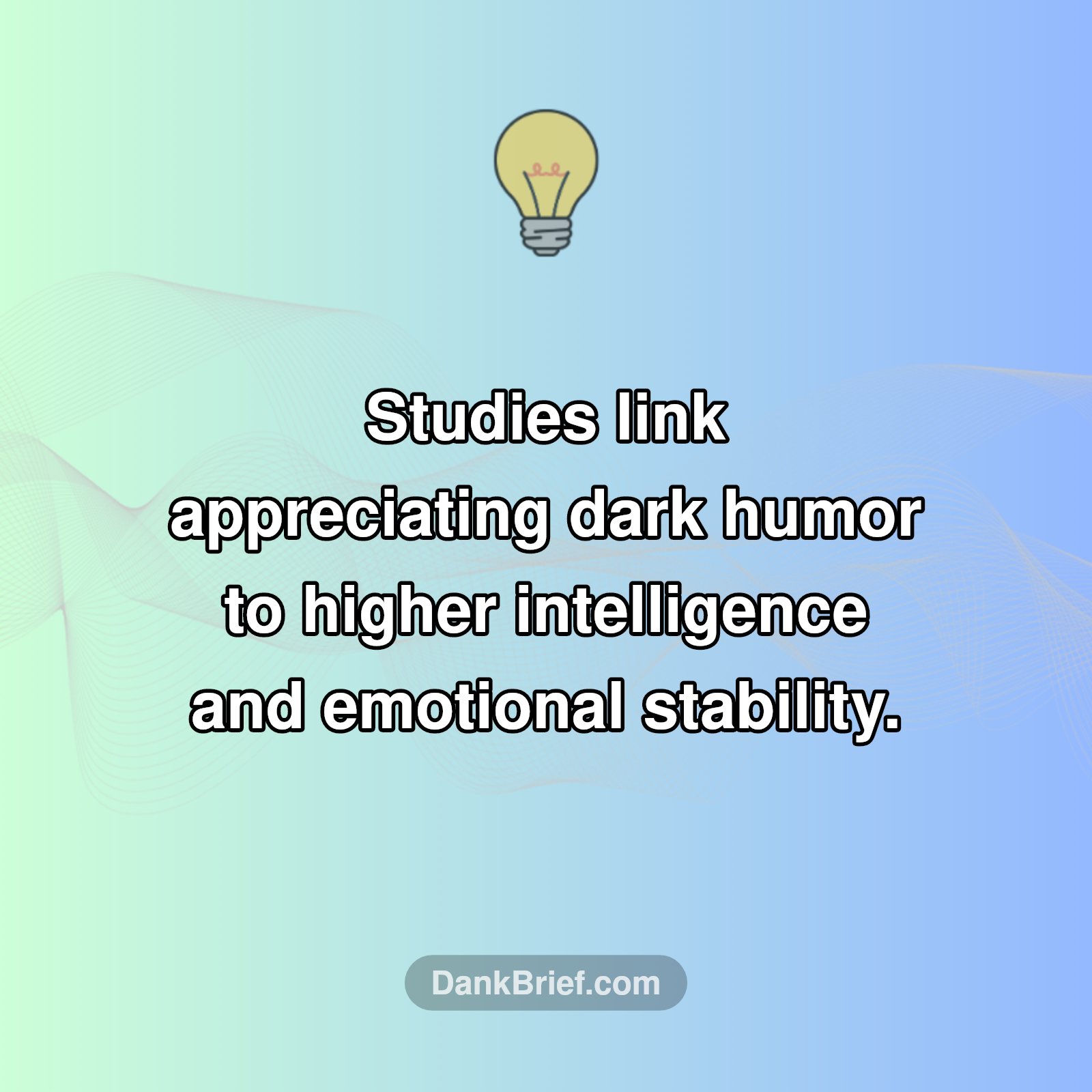 Your Dark Humor = Smart Brains?